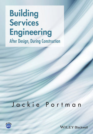 Building Services Engineering: After Design, During Construction