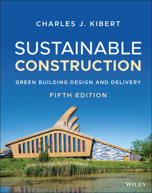 Sustainable Construction: Green Building Design and Delivery, 5th Edition