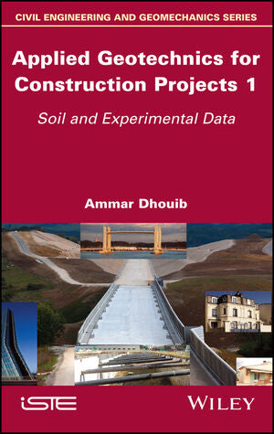 Applied Geotechnics for Construction Projects, Volume 1: Soil and Experimental Data