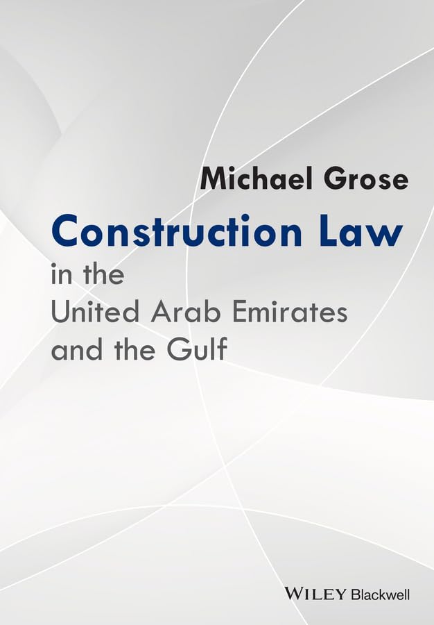 Construction Law in the United Arab Emirates and the Gulf 1st Edition