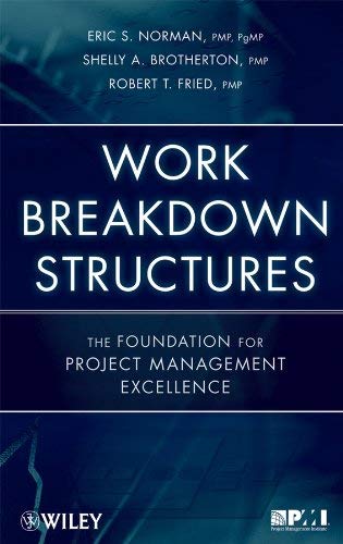 [(Work Breakdown Structures: The Foundation for Project Management Excellence )] [Author: Eric S. Norman]