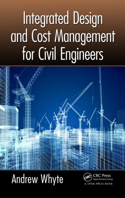 Integrated Design and Cost Management for Civil Engineers 1st Edition