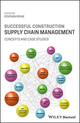 Successful Construction Supply Chain Management: Concepts and Case Studies