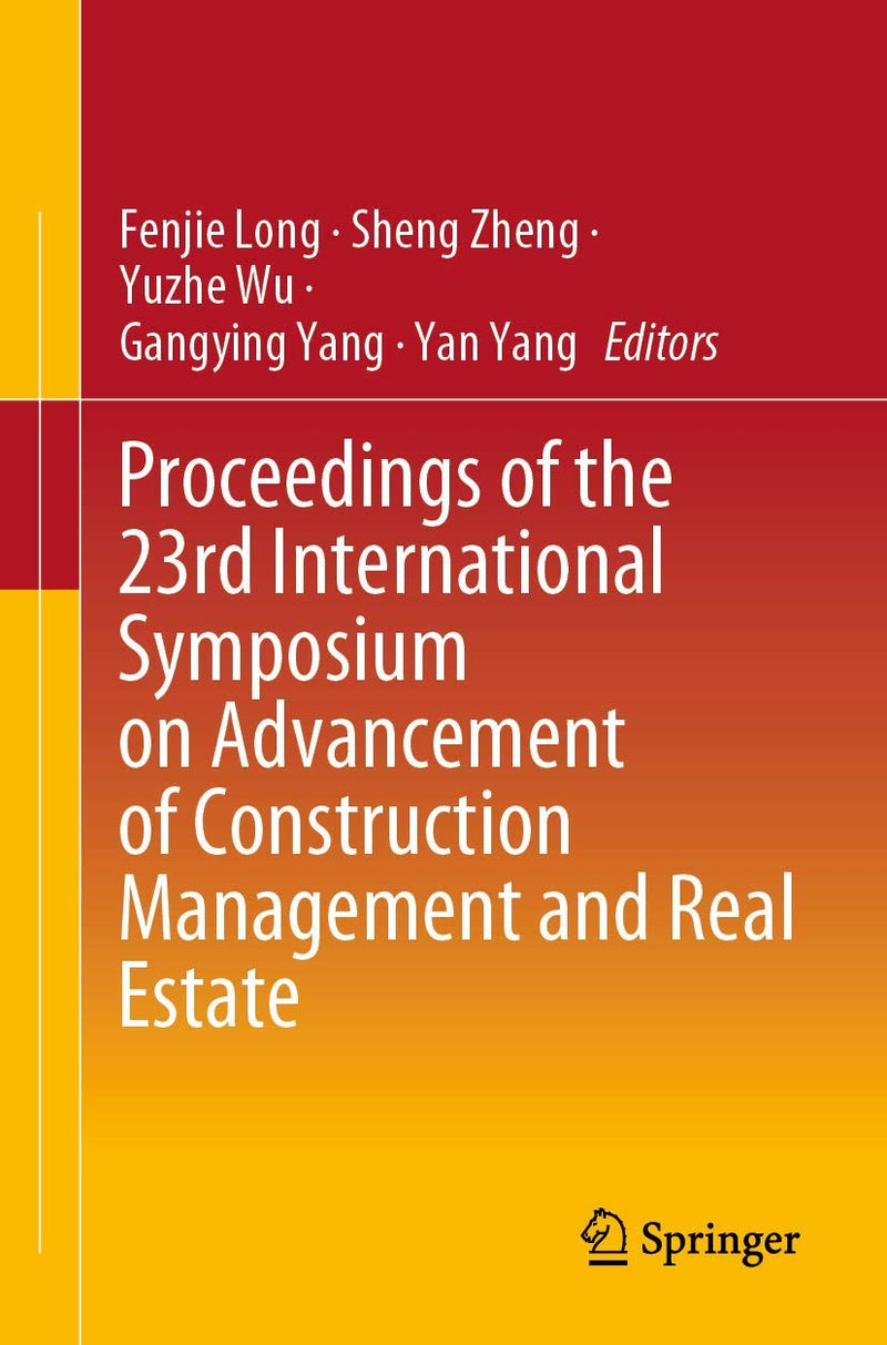 Proceedings of the 23rd International Symposium on Advancement of Construction Management and Real Estate 1st ed