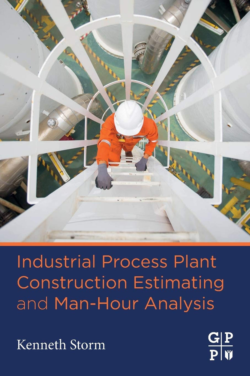 Industrial Process Plant Construction Estimating and Man-Hour Analysis 1st Edition