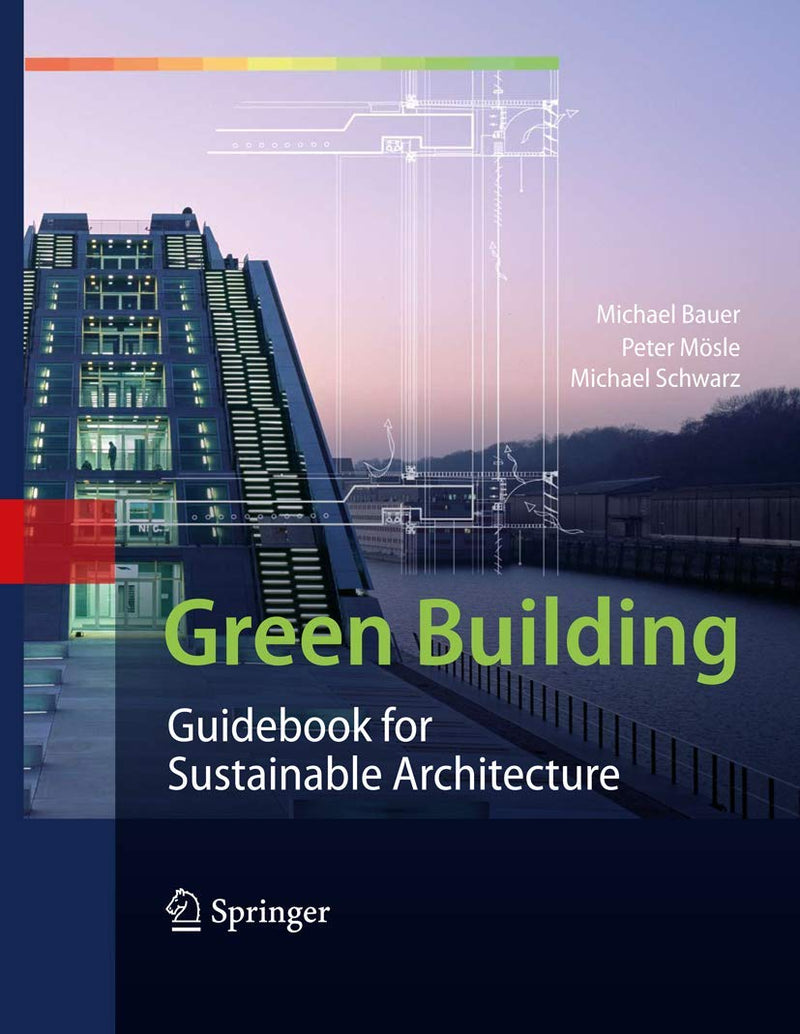 Green Building: Guidebook for Sustainable Architecture 2010th Edition