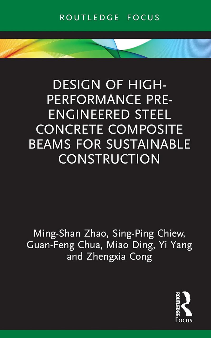 Design of High-performance Pre-engineered Steel Concrete Composite Beams for Sustainable Construction 1st Edition