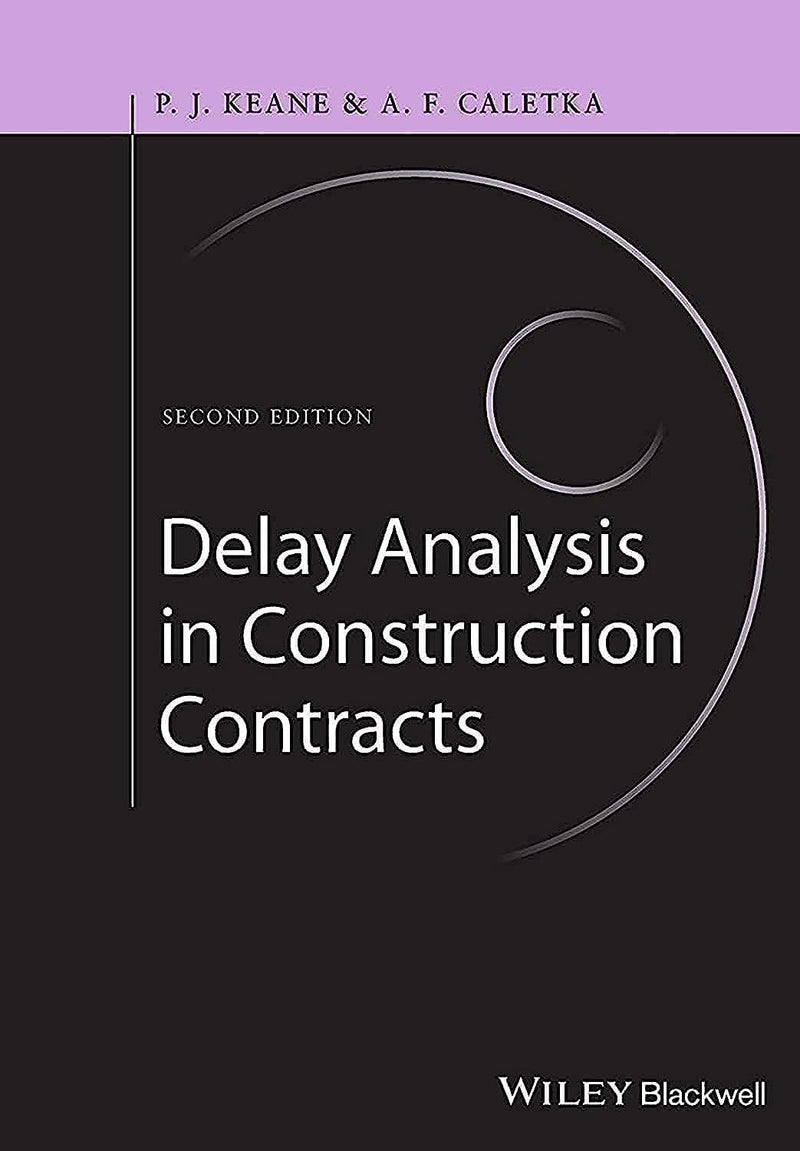 Delay Analysis in Construction Contracts 2nd Edition