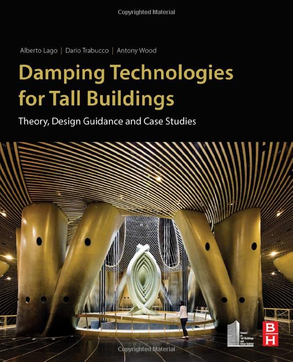 Damping Technologies for Tall Buildings: Theory, Design Guidance and Case Studies 1st Edition