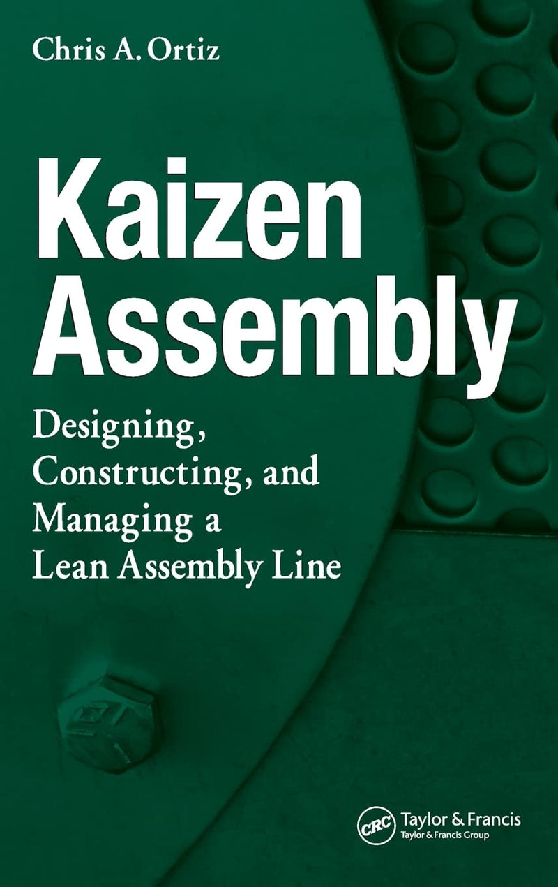 Kaizen Assembly: Designing, Constructing, and Managing a Lean Assembly Line 1st Edition