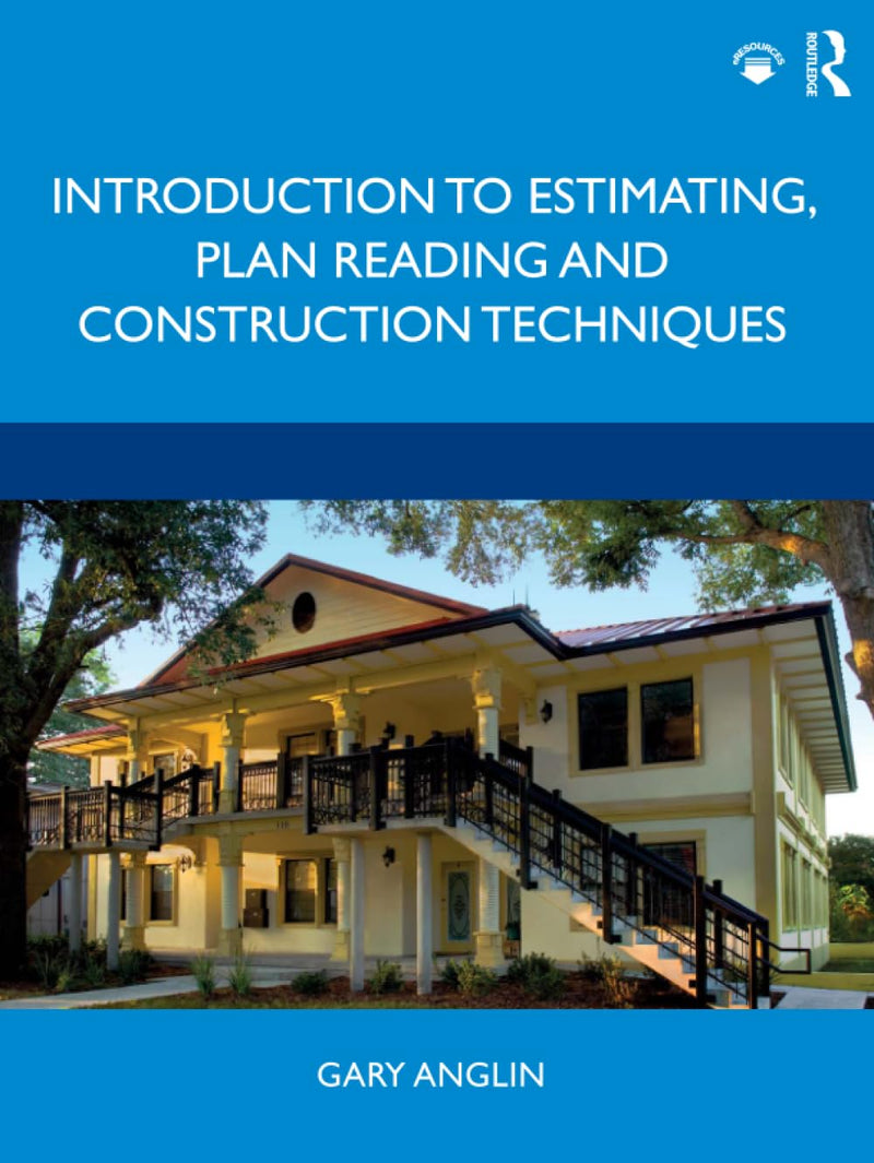Introduction to Estimating, Plan Reading and Construction Techniques 1st Edition