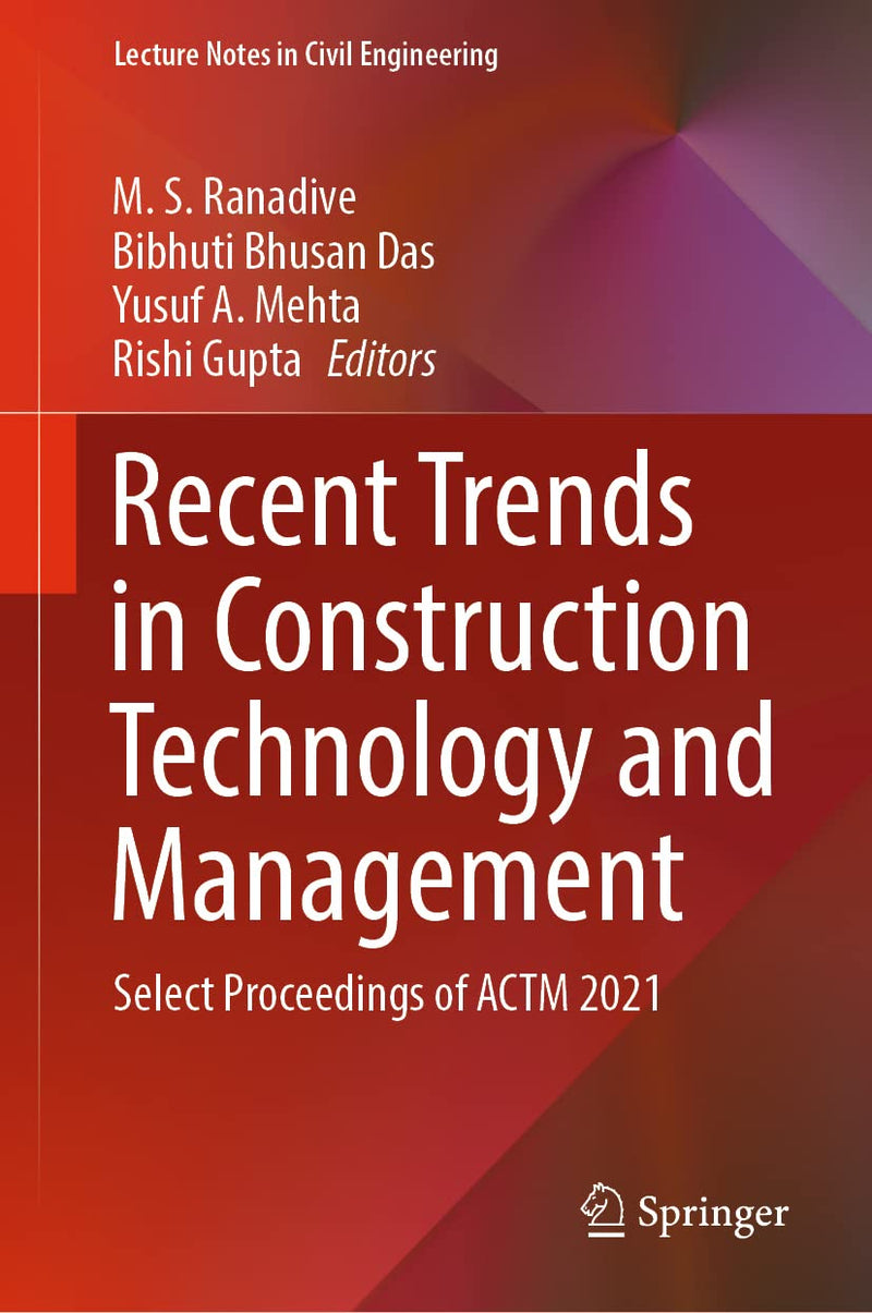 Recent Trends in Construction Technology and Management: Select Proceedings of ACTM 2021 (Lecture Notes in Civil Engineering, 260) 1st ed. 2023 Edition