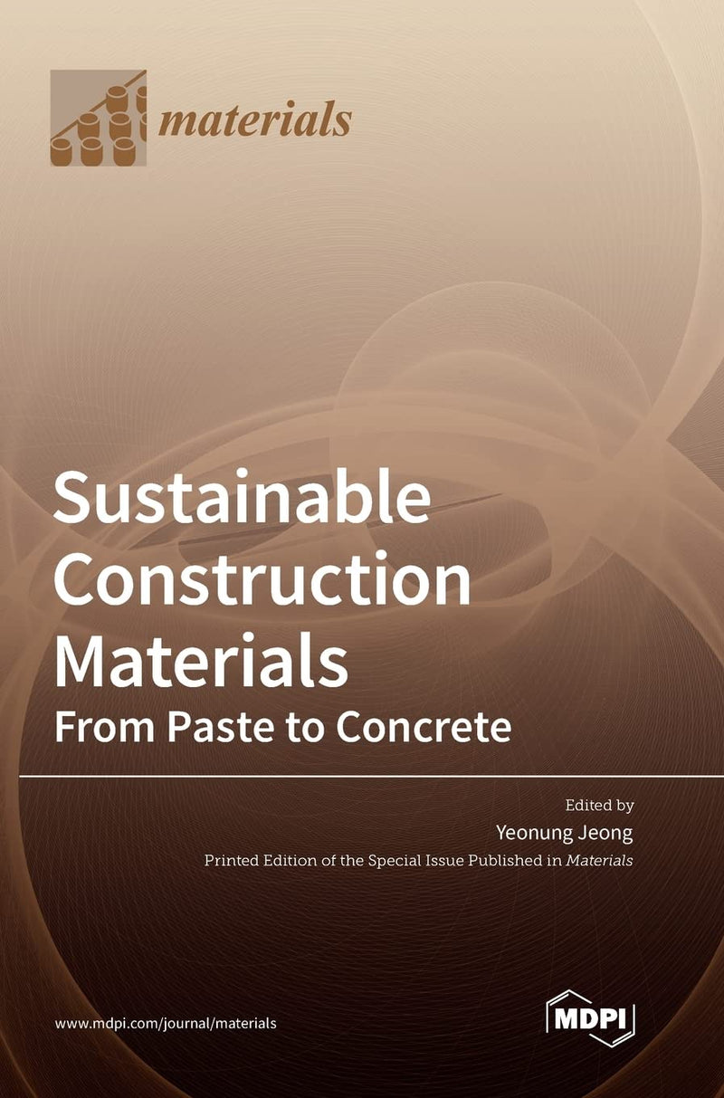 Sustainable Construction Materials: From Paste to Concrete