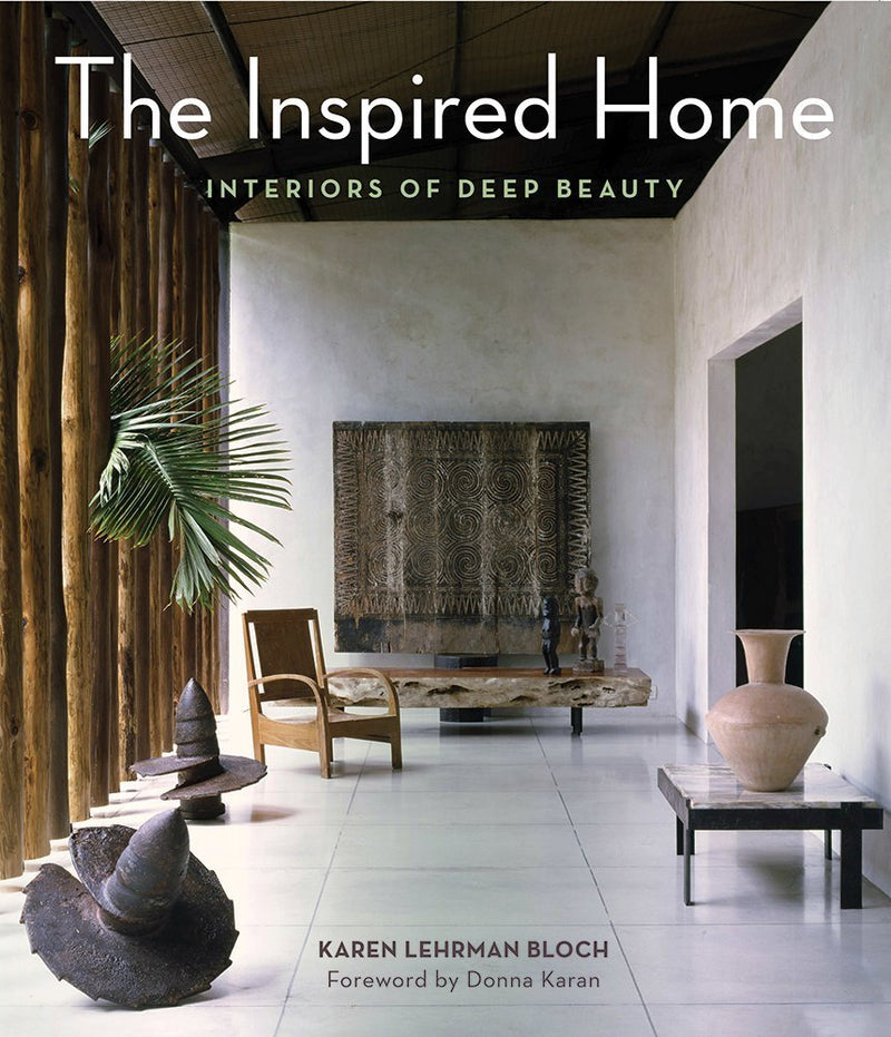 The Inspired Home: Interiors of Deep Beauty