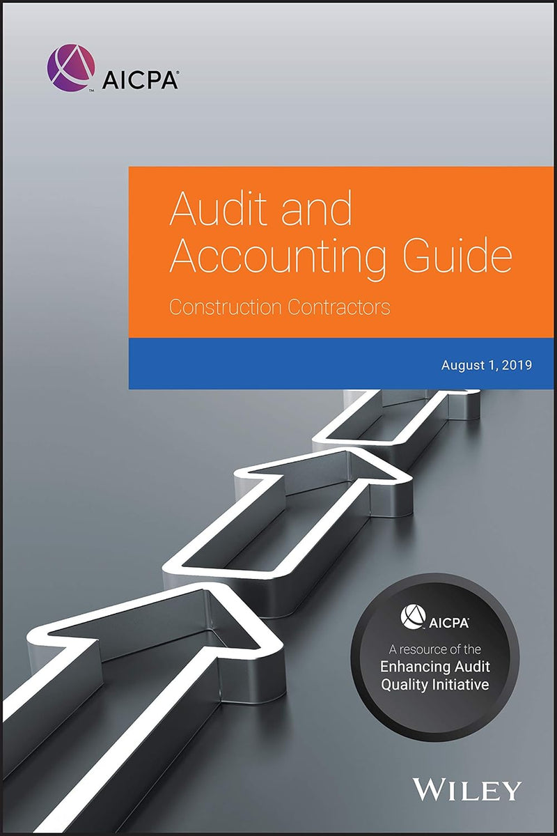 Audit and Accounting Guide: Construction Contractors, 2019 (AICPA Audit and Accounting Guide) 1st Edition