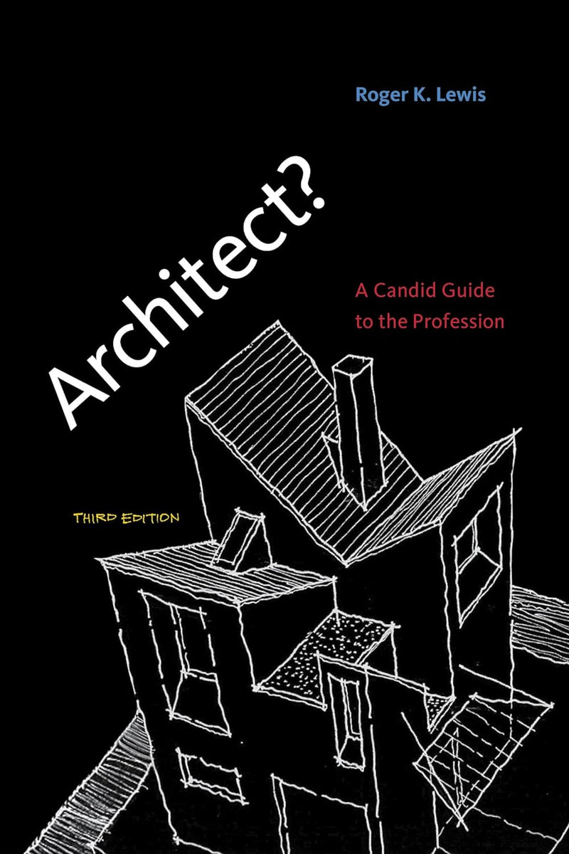 Architect?, third edition: A Candid Guide to the Profession