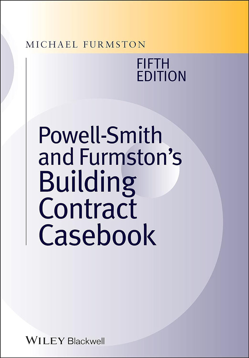 Powell ]Smith and Furmston's Building Contract Casebook