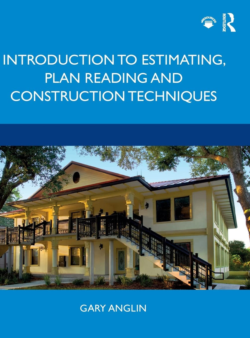 Introduction to Estimating, Plan Reading and Construction Techniques 1st Edition