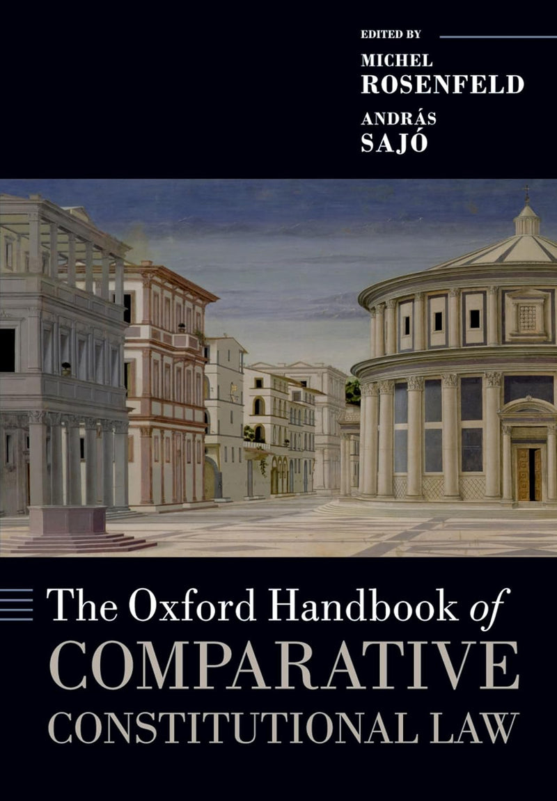 The Oxford Handbook of Comparative Constitutional Law (Oxford Handbooks)