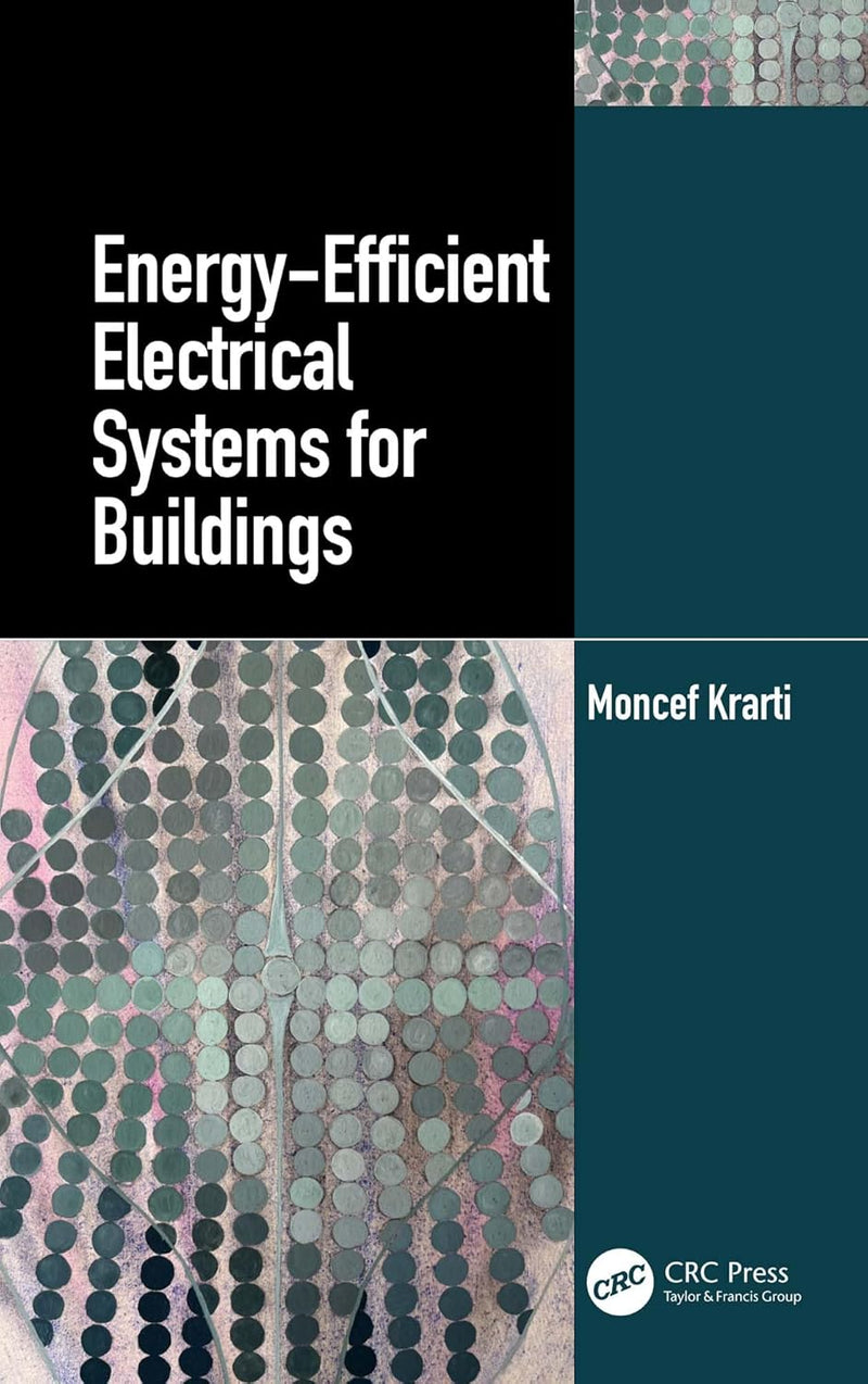 Energy-Efficient Electrical Systems for Buildings (Mechanical and Aerospace Engineering Series)