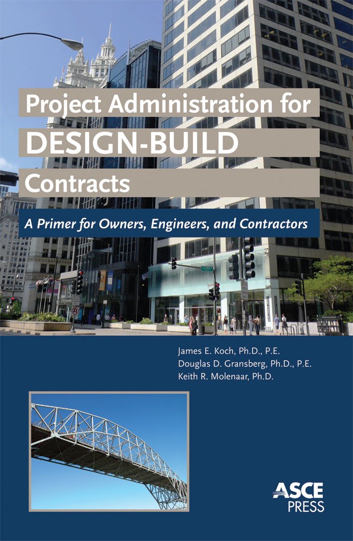 Project Administration for Design-Build Contracts: A Primer for Owners, Engineers, and Contractors