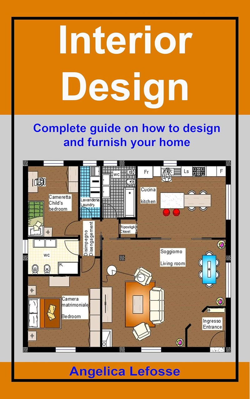 Interior Design: Complete guide on how to design and furnish your home