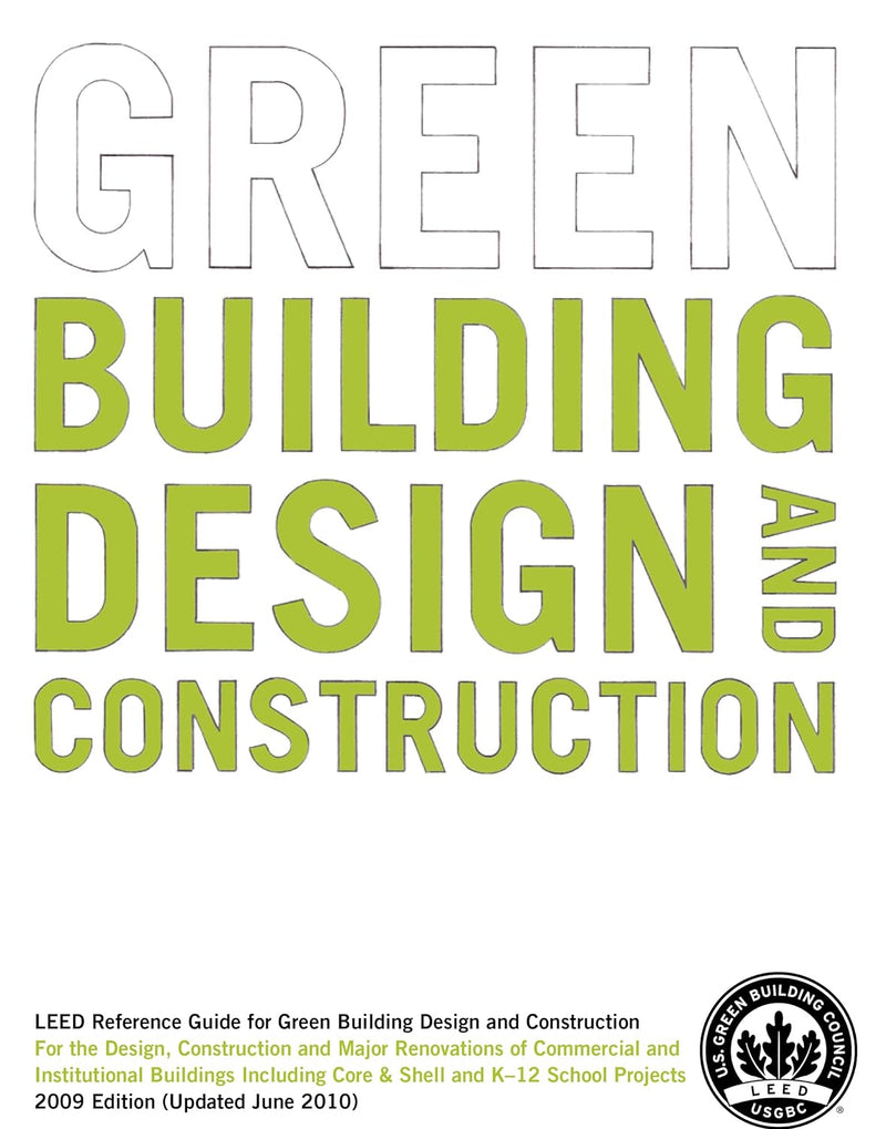 LEED Reference Guide for Green Building Design and Construction