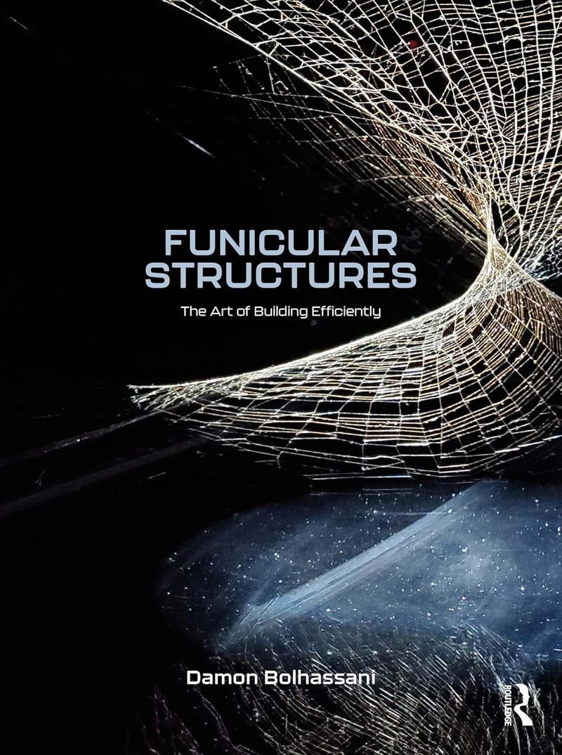 Funicular Structures: The Art of Building Efficiently 1st Edition,
