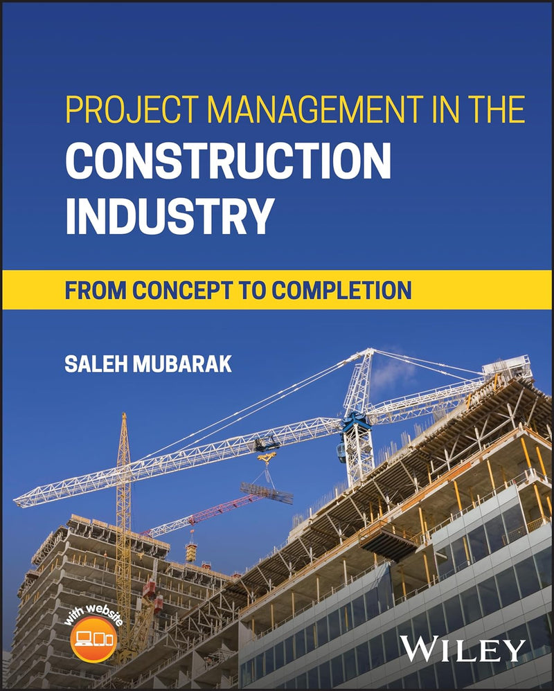 Project Management in the Construction Industry: From Concept to Completion 1st Edition