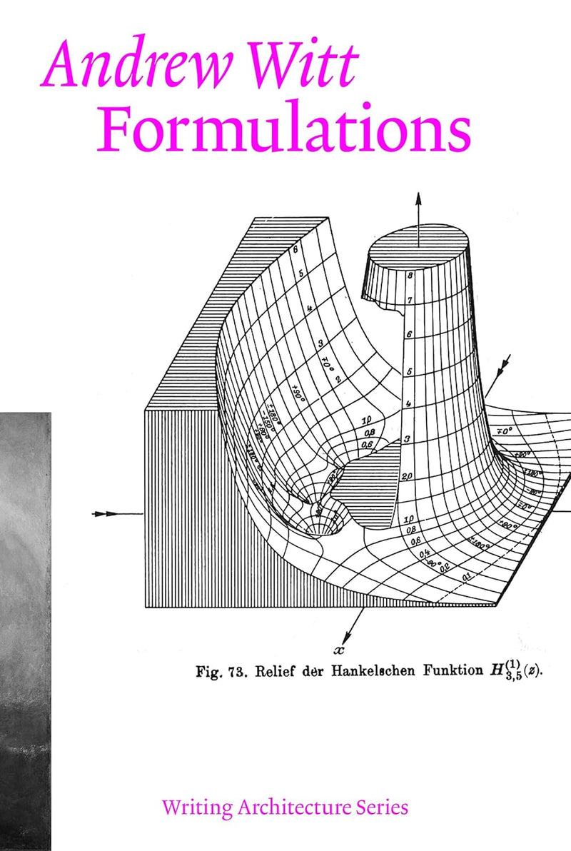 Formulations: Architecture, Mathematics, Culture (Writing Architecture)