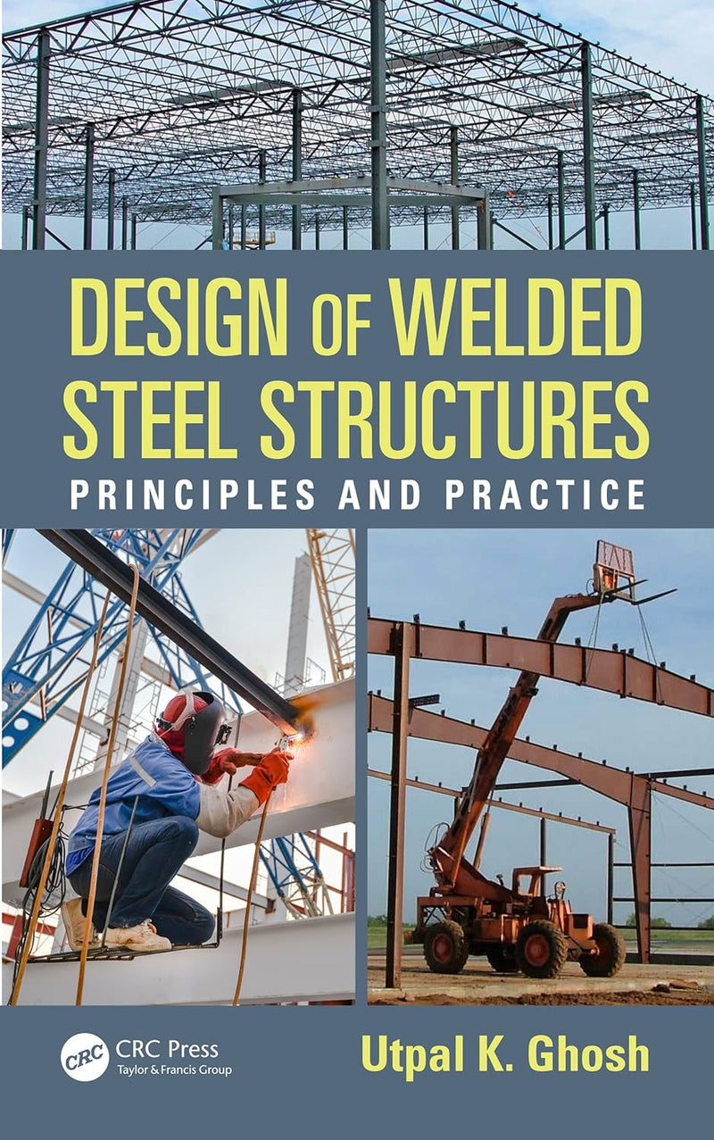 Design of Welded Steel Structures: Principles and Practice 1st Edition