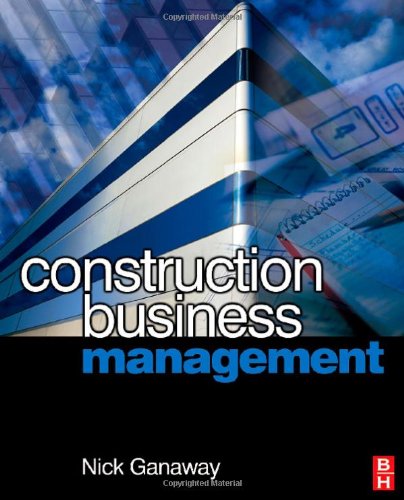 Construction Business Management: A Guide to Contracting for Business Success 1st Edition