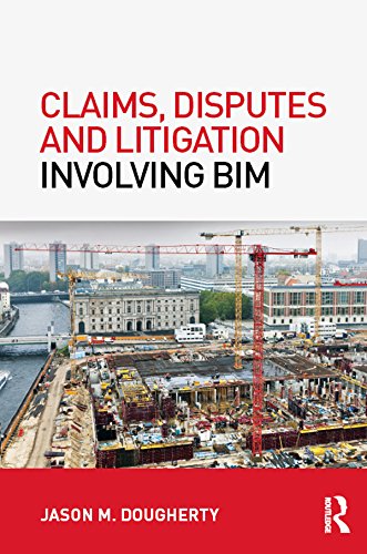 Claims, Disputes and Litigation Involving BIM 1st Edition