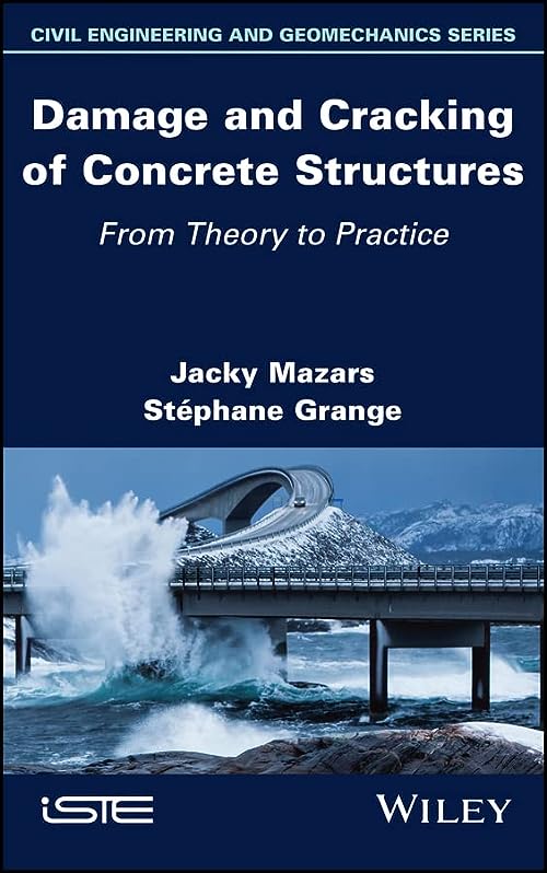 Damage and Cracking of Concrete Structures: From Theory to Practice