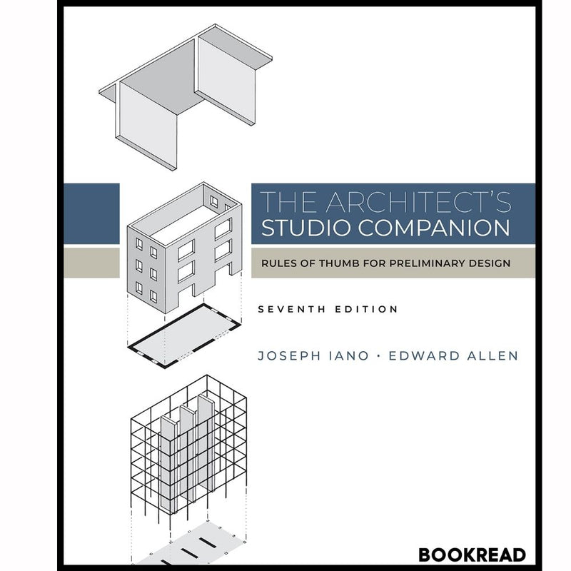 The Architect's Studio Companion: Rules of Thumb for Preliminary Design 7th Edition