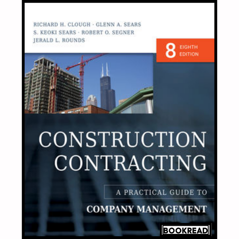 Construction Contracting: A Practical Guide to Company Management, 8th Edition