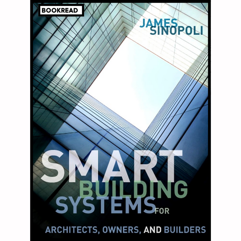 Smart Buildings Systems for Architects, Owners and Builders 1st Edition