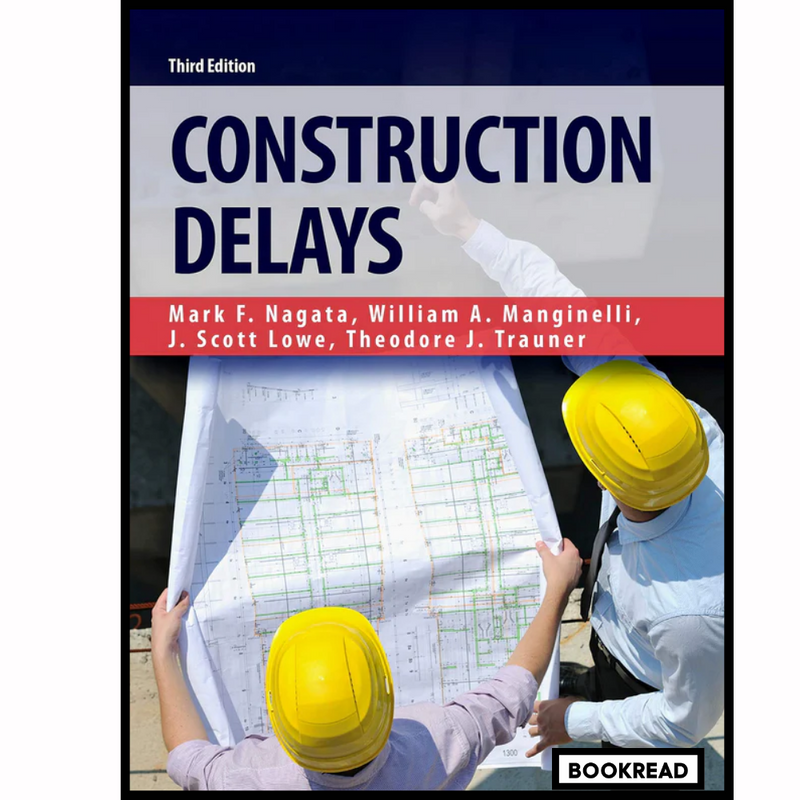 Construction Delays: Understanding Them Clearly, Analyzing Them Correctly 3rd Edition