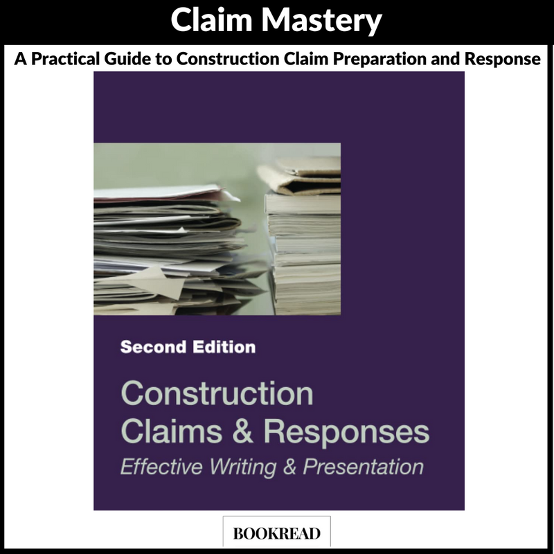 Construction Claims and Responses: Effective Writing and Presentation 2nd Edition