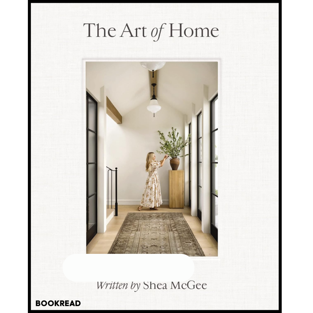 The Art of Home: A Designer Guide to Creating an Elevated Yet Approachable Home