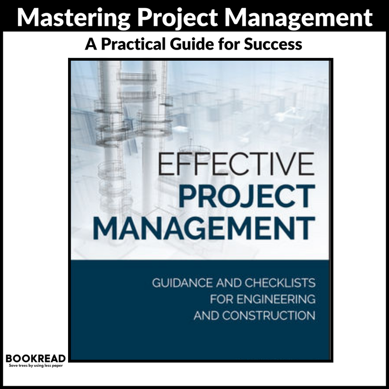 Effective Project Management: Guidance and Checklists for Engineering and Construction