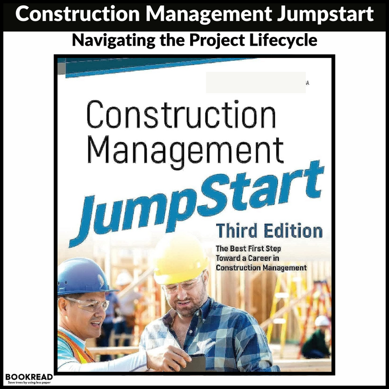 Construction Management JumpStart - The Best FirstStep Toward a Career in Construction  Management,3rd Edition 3rd Edition