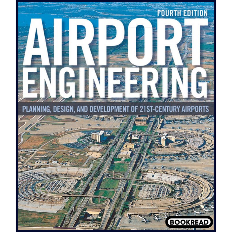 Airport Engineering: Planning, Design and Development of 21st Century Airports 4th Edition