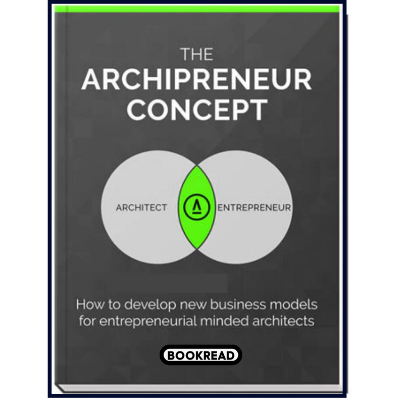 The Archipreneur Concept": 3 Obstacles to Avoid on Your Way to Becoming an Architect-Entrepreneur