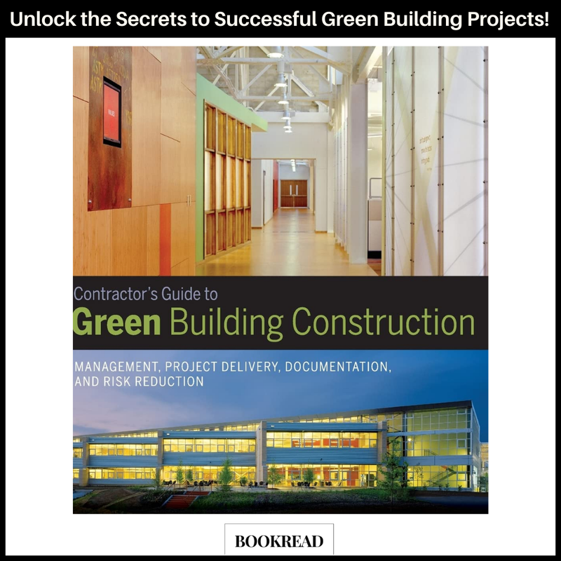 Contractor's Guide to Green Building Construction: Management, Project Delivery, Documentation, and Risk Reduction