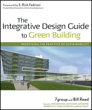 The Integrative Design Guide to Green Building: Redefining the Practice of Sustainability - Bookread