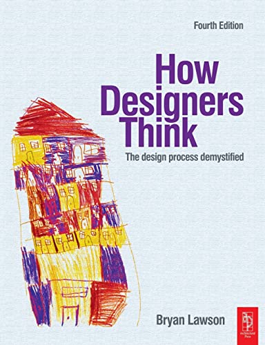 How Designers Think, Fourth Edition: The Design Process Demystified 4th Edition - Bookread