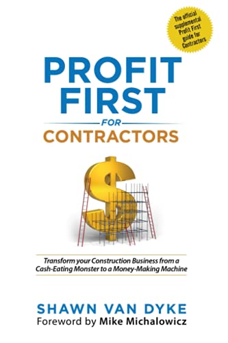 Profit First for Contractors: Transform Your Construction Business from a Cash-Eating Monster to a Money-Making Machine - Bookread