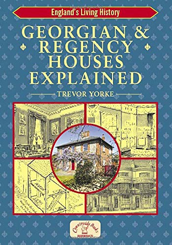 Georgian and Regency Houses Explained (England's Living History) - Bookread