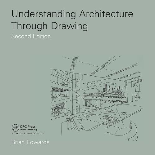 Understanding Architecture Through Drawing 2nd Edition